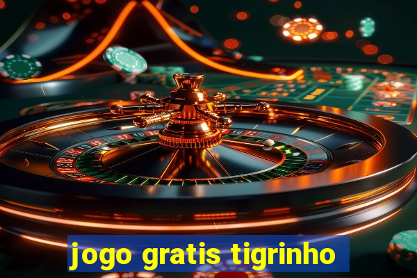 jogo gratis tigrinho