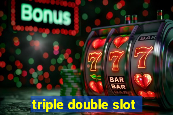 triple double slot