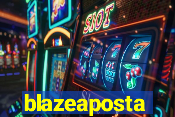 blazeaposta