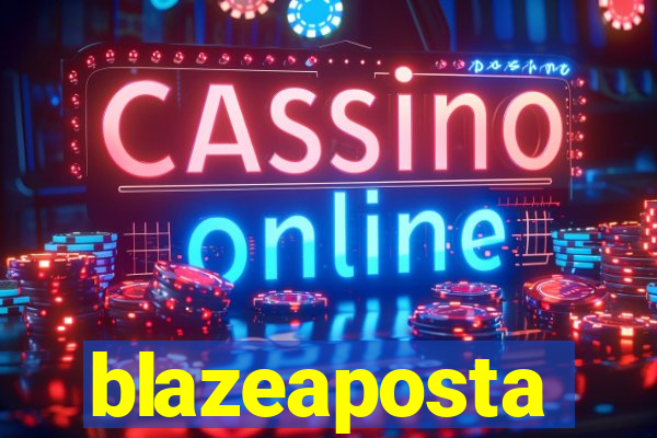 blazeaposta