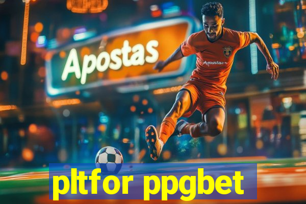 pltfor ppgbet