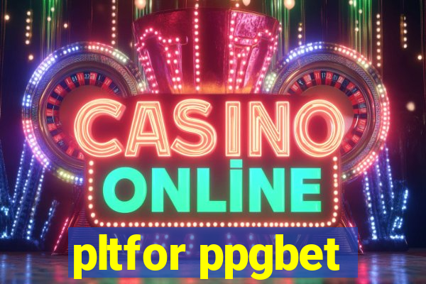 pltfor ppgbet