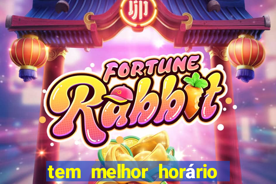 tem melhor horário para jogar fortune tiger