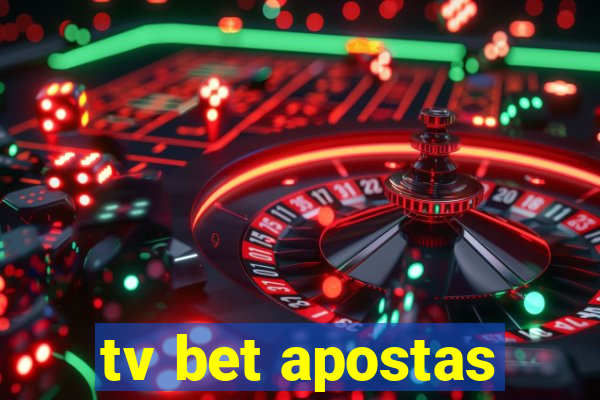 tv bet apostas