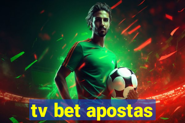 tv bet apostas