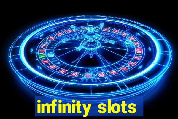 infinity slots