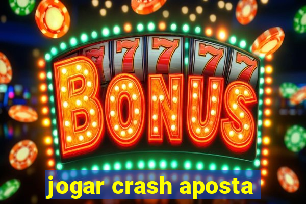 jogar crash aposta