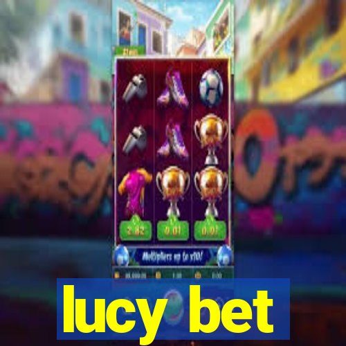 lucy bet