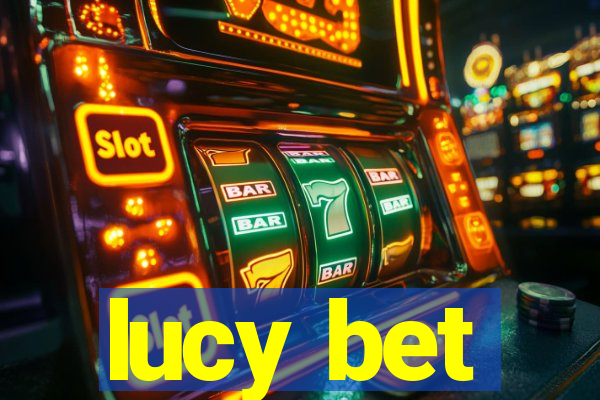 lucy bet