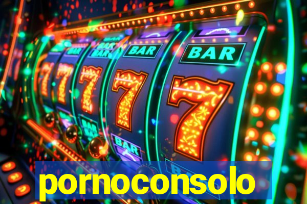 pornoconsolo