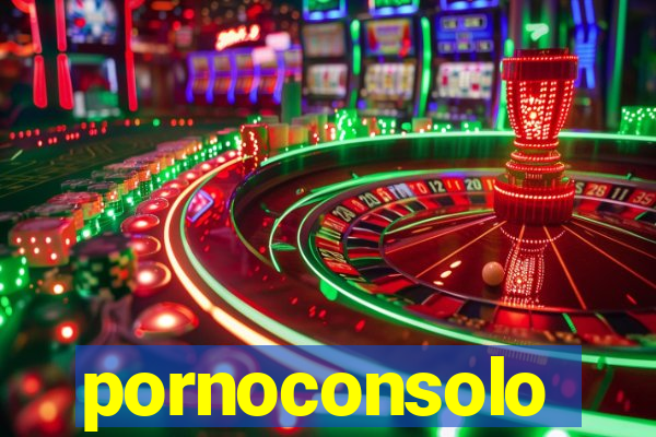 pornoconsolo