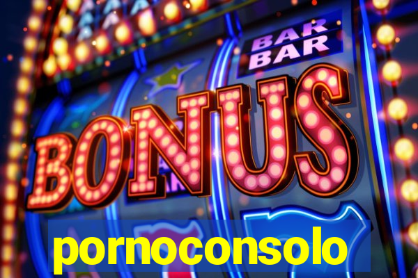 pornoconsolo