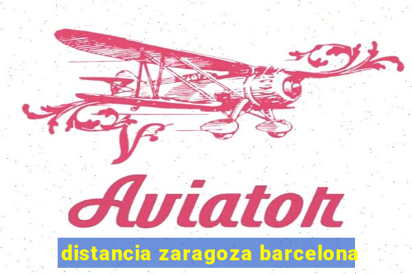 distancia zaragoza barcelona