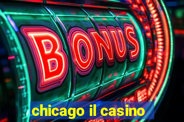 chicago il casino