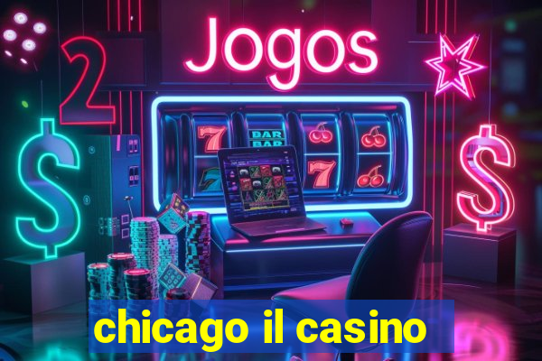 chicago il casino