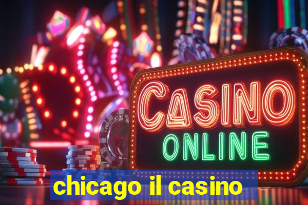 chicago il casino