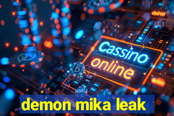 demon mika leak