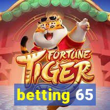 betting 65