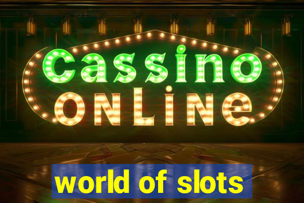 world of slots