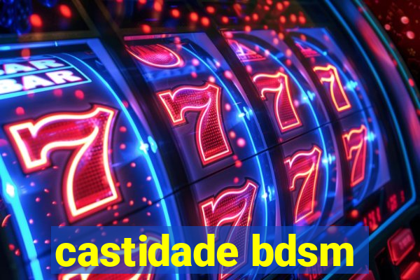 castidade bdsm