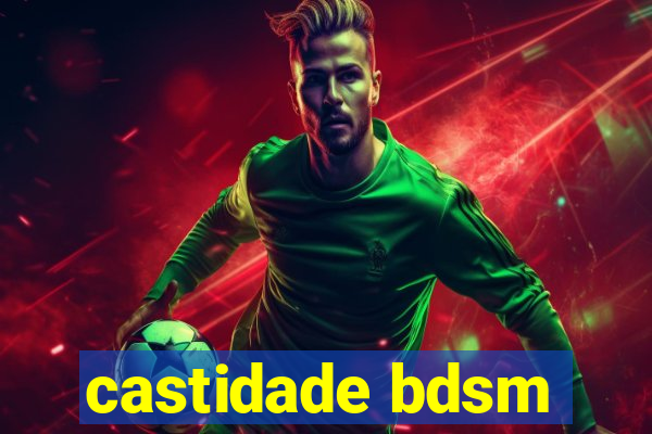 castidade bdsm