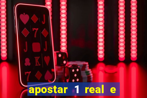 apostar 1 real e ganhar dinheiro