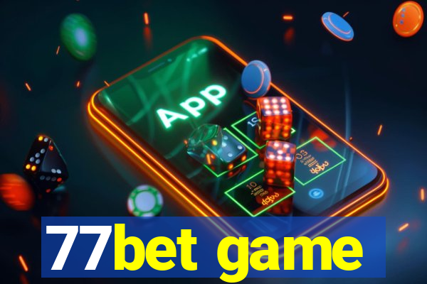 77bet game