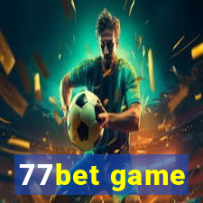 77bet game