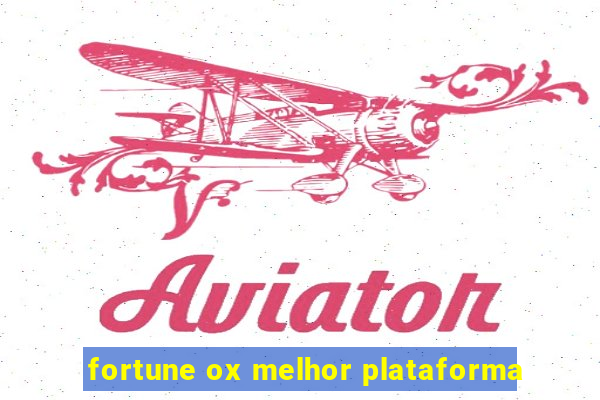 fortune ox melhor plataforma