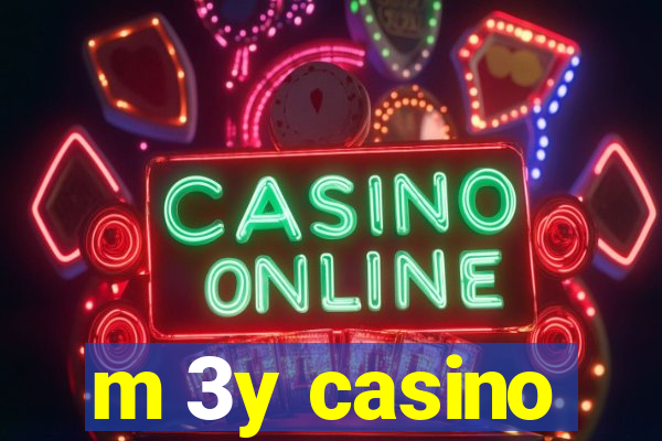 m 3y casino