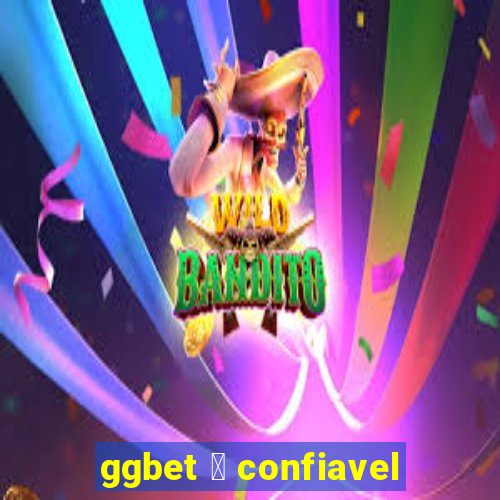 ggbet 茅 confiavel