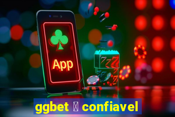 ggbet 茅 confiavel