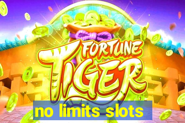 no limits slots