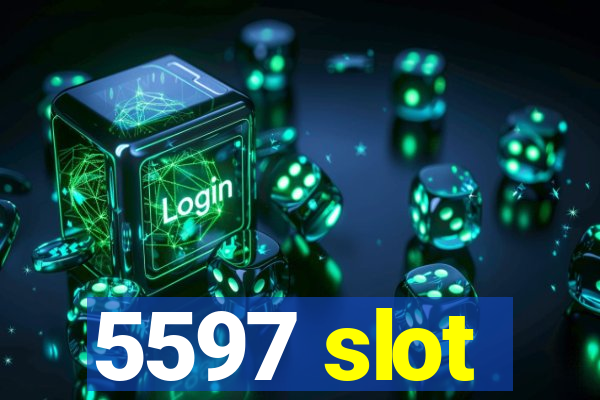 5597 slot