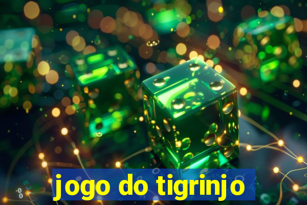 jogo do tigrinjo