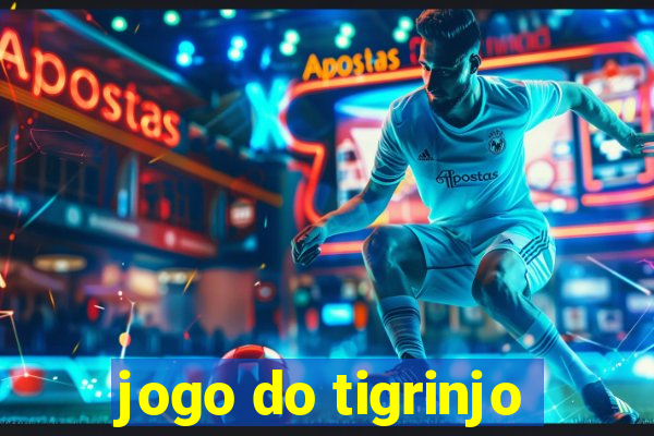 jogo do tigrinjo