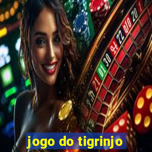 jogo do tigrinjo