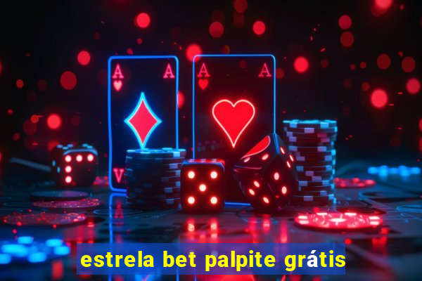 estrela bet palpite grátis