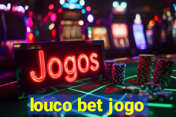 louco bet jogo