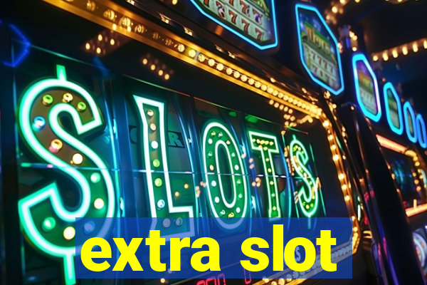 extra slot