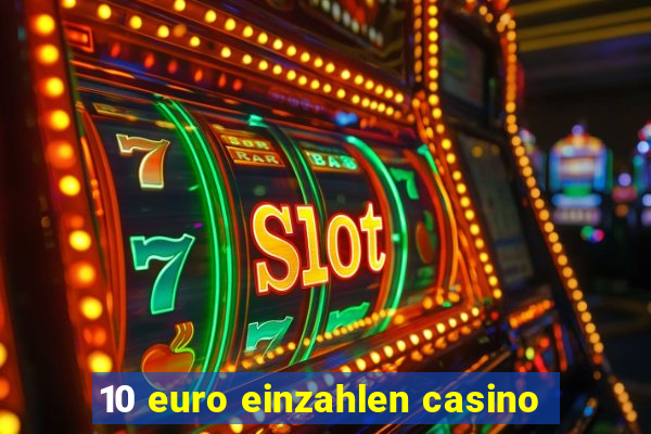 10 euro einzahlen casino