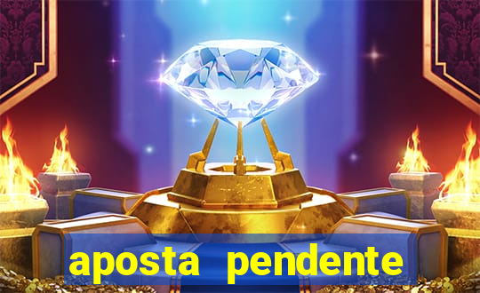 aposta pendente estrela bet