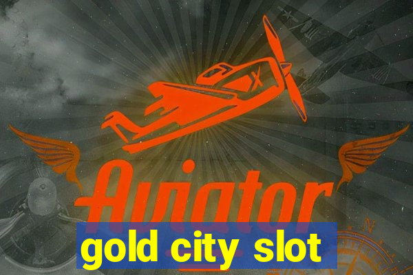 gold city slot