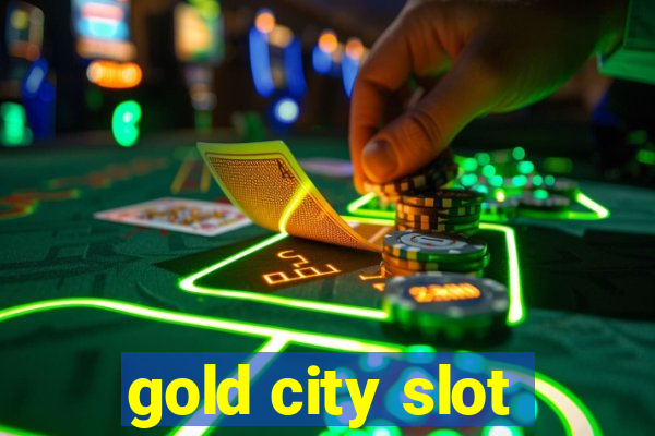 gold city slot