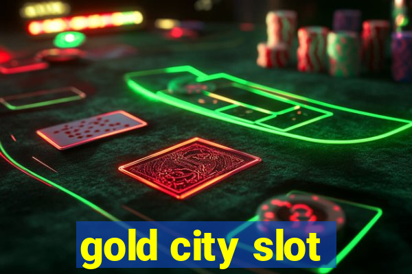 gold city slot