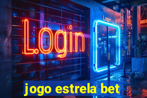 jogo estrela bet