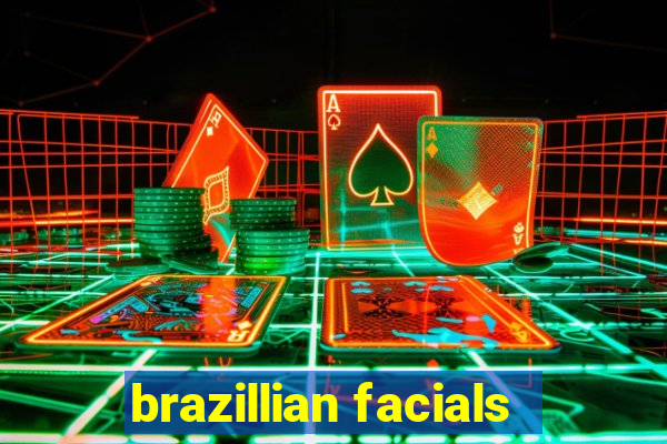 brazillian facials