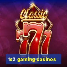 1x2 gaming casinos