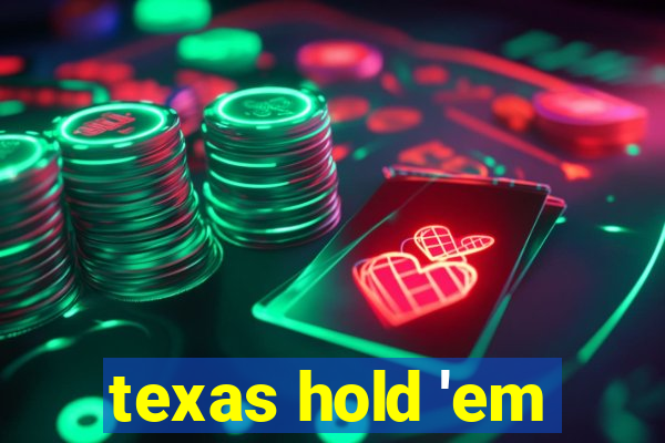 texas hold 'em