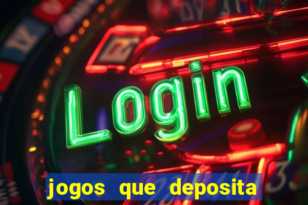 jogos que deposita a partir de r$ 1